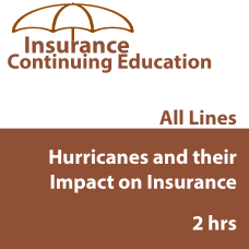 2 hr All Licenses CE - Hurricanes and Their Impact on Insurance (INSCE008FL2)